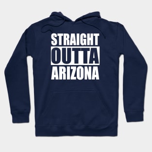 Straight Outta Arizona Hoodie